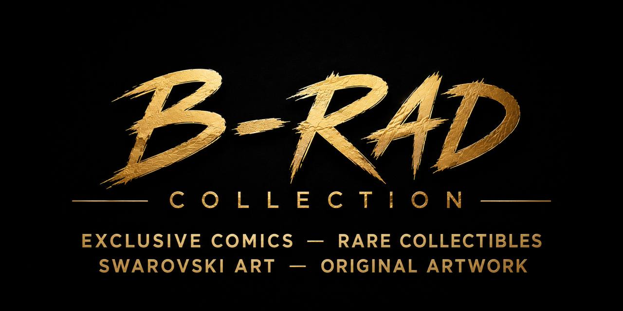 B-Rad Collection — Exclusive Comics, Rare Collectibles, Swarovski Art, Original Artwork